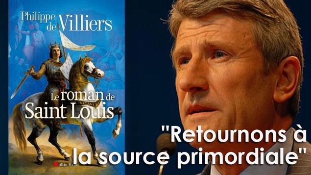 Philippe de Villiers : “Saint Louis tire sa surhumanité du plus profond de son humanité”