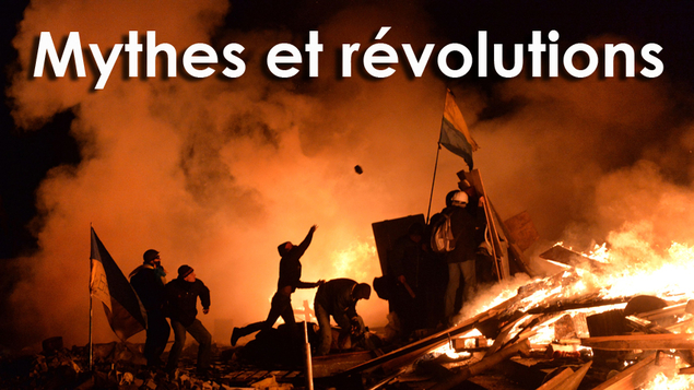 Ukraine, “printemps arabe” : se débarrasser de la mythologie révolutionnaire