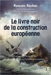 Le livre noir de la construction européenne