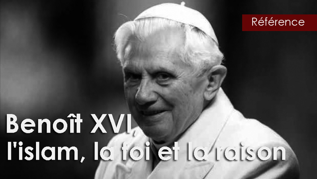 Benoît XVI : « Agir contre la raison, c'est agir contre Dieu »