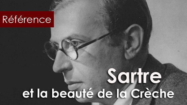 Jean-Paul Sartre : « Vous avez le droit d’exiger qu’on vous montre la Crèche »