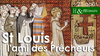 Louis IX, le roi qui soutînt l’œuvre intellectuelle des dominicains 