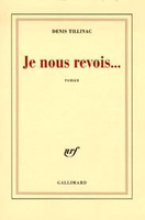 Denis Tillinac,Je nous revois,Gallimard, 2006, 400 p., 21 €