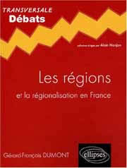 G.-Fr. Dumont,Les Régions et la Régionalisation en FranceEllipses, 2004, 175 p., 11,88€
