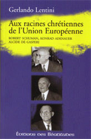 Gerlando Lentini,Aux racines chrétiennes de l'Union européenne,Ed. des Béatitudes, 2006, 105 p., 11,88 €