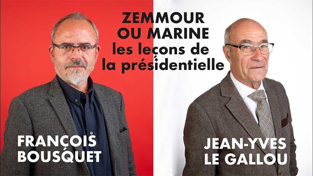 Zemmour ou Marine, les leçons de la présidentielle, par François Bousquet et Jean-Yves Le Gallou