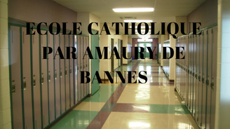  Amaury de Bannes: école catholique, la mission du chef d’établissement.