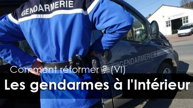    COMMENT REFORMER ? (VI) L'intégration de la gendarmerie au sein du ministère de l'Intérieur