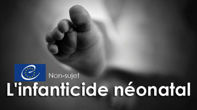 Le Conseil de l’Europe refuse de condamner l’infanticide néonatal
