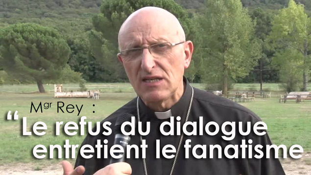 Mgr Dominique Rey : "Le dialogue est intrinsèque à l'expression de notre foi"