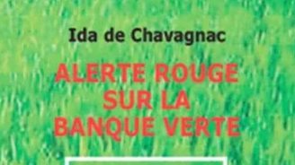 « Alerte rouge sur la banque verte »Ida de Chavagnac
