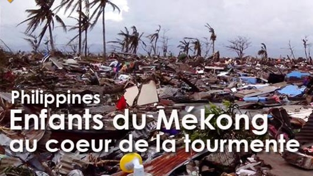 Typhon Haiyan : Enfants du Mékong au coeur de la tourmente