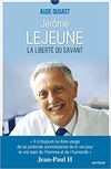 Jérôme Lejeune: La liberté du savant