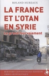 La France et l’OTAN en Syrie : le grand fourvoiement