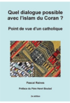 Quel dialogue possible avec l’Islam du Coran ? Point de vue d’un catholique
