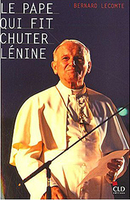 Bernard Lecomte,Le Pape qui fit chuter Lénine,CLD, 2007, 420 p., 20 €