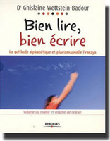 G. Wettstein-Badour,Bien lire, Bien écrire : la Methode alphabétique et plurisensorielle Fransya, Eyrolles, 2008, 448 p., 42,75 €