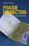 Geoffroy Fougeray,Fraude Connection : En finir avec les arnaques sociales,Le ChercheMidi, 2007, 248 p., 17€