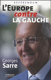 Georges Sarre,L'Europe contre la gauche, Eyrolles, 2005, 190 p., 12,28 €