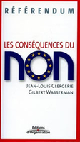 J.-L. Clergerie & G.Wasserman,Référendum, les conséquences du non,Ed. d'organisation, 2005, 67 p., 4,66 €