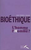 Jean-Frédéric Poisson,Bioéthique : l'homme contre l'Homme ?Presses de la renaissance, 2007, 238 p., 19 €