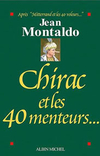 Jean Montaldo,Chirac et les 40 menteurs, Albin Michel, 2006, 450 p., 21 €