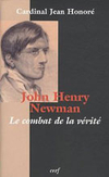 John Henry Newman, le combat de la vérité 