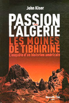 John Kiser,Passion pour l'Algérie, les moines de Tibhirine,Nouvelle Cité, 2006, 478 p., 28 € - traduit et présenté par Henry Quinson