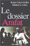 K. & M. Calvo,Le Dossier Arafat,Albin Michel, 2004, 327 p., 18,53 €