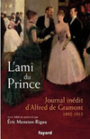 L'ami du Prince – Journal inédit d'Alfred de Gramont (1892-1915)