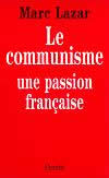 Le Communisme, une passion française