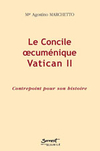 Le Concile œcuménique Vatican II – Contrepoint pour son histoire