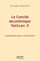 Le Concile œcuménique Vatican II – Contrepoint pour son histoire