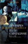 Les Papes et le Capitalisme. De Léon XIII à Jean-Paul II