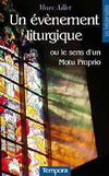 Marc Aillet,Un événement liturgique, ou le sens du Motu proprio,Tempora, 2007, 140 p., 13,21 €
