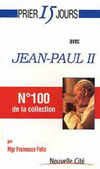Mgr Francesco Follo,Prier 15 jours avec Jean-Paul II,Nouvelle Cité, 2006, 127 p., 11,88 €