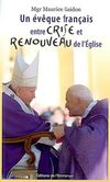 Mgr Maurice Gaidon,Un évêque français entre crise et renouveau de l'Église,Ed. de l'Emmanuel, 2007, 15 €