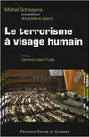 Michel Schooyans,Le Terrorisme à visage humain,F.-X. de Guibert, 2006, 223 p., 21,90 €
