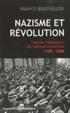 Nazisme et Révolution – Histoire théologique du national-socialisme, 1789-1989