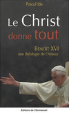 Pascal Ide,Le Christ donne tout,Ed. de l'Emmanuel, 2008, 191 p., 15 €