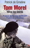 Patrick de Gmeline,Tom Morel, Héros des Glières,Presses de la Cité, 2008, 334 p., 21 €