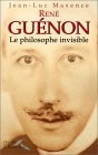 René Guénon, le philosophe invisible