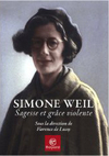 Simone Weil, sagesse et grâce violente