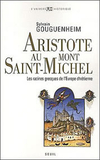 Sylvain Gouguenheim,Aristote au Mont-Saint-Michel,2008, 277 p., 20 €
