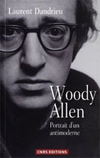 Woody Allen. Portrait d'un antimoderne