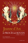 Jeanne d'Arc : Le procès de Rouen (21 février-30 mai 1431)